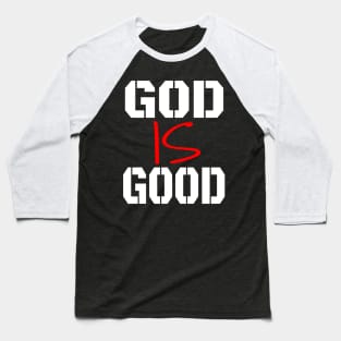 God Is Good Christian T-Shirt Baseball T-Shirt
